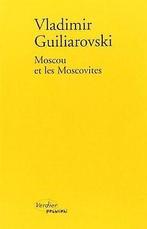 Moscou et les moscovites  Guiliarovski, Vladimir...  Book, Guiliarovski, Vladimir, Bouvard, Julie, Verzenden