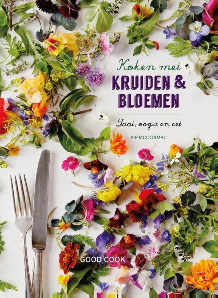Koken met kruiden & bloemen 9789461431172 Pip McCormac, Boeken, Kookboeken, Zo goed als nieuw, Verzenden