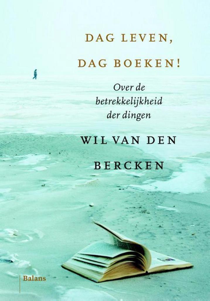 Dag leven, dag boeken 9789460035036 Wil van den Bercken, Boeken, Filosofie, Zo goed als nieuw, Verzenden
