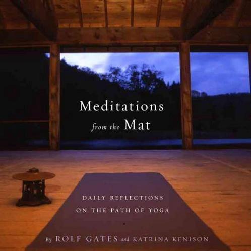 Meditations from the Mat - Katrina Kenison, Rolf Gates - 978, Livres, Ésotérisme & Spiritualité, Envoi