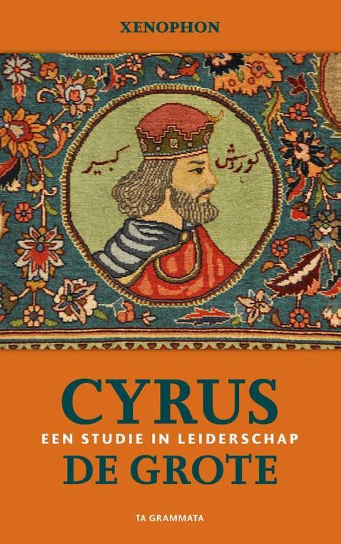 Cyrus de Grote. Een studie in leiderschap / Grieks Proza /, Boeken, Geschiedenis | Wereld, Zo goed als nieuw, Verzenden