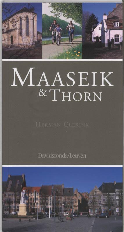 Maaseik en Thorn 9789058262219 H. Clerinx, Boeken, Reisgidsen, Gelezen, Verzenden