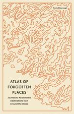 Atlas of Forgotten Places 9780711290846 Travis Elborough, Verzenden, Travis Elborough