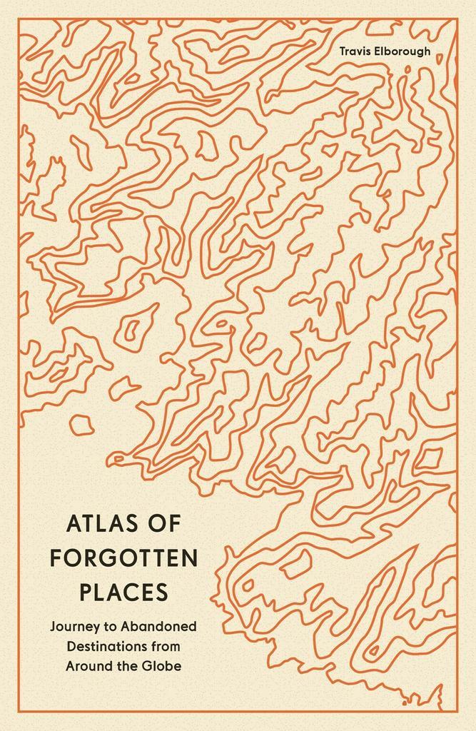 Atlas of Forgotten Places 9780711290846 Travis Elborough, Livres, Langue | Anglais, Envoi