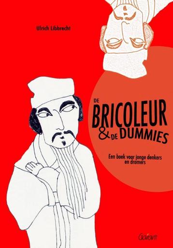 De bricoleur en de dummies 9789044132571 Ulrich Libbrecht, Verzenden, Ulrich Libbrecht