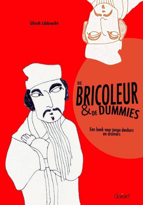 De bricoleur en de dummies 9789044132571 Ulrich Libbrecht, Boeken, Filosofie, Zo goed als nieuw, Verzenden