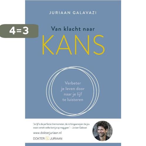 Van klacht naar kans 9789021574219 Juriaan Galavazi, Boeken, Gezondheid, Dieet en Voeding, Gelezen, Verzenden
