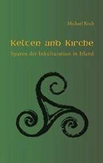 Kelten und Kirche.by Koch, Michael New   ., Koch, Michael, Verzenden