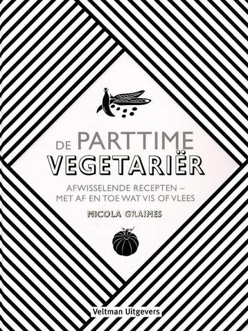 De parttime vegetarier 9789048312689 Nicola Graimes, Verzenden, Nicola Graimes
