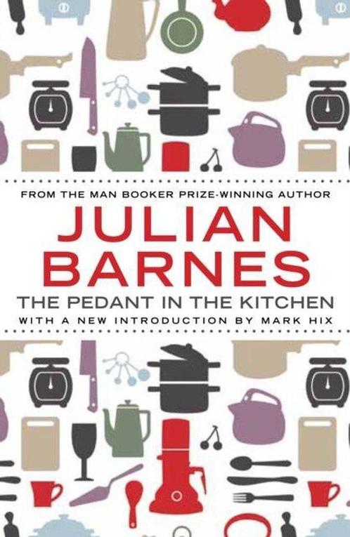 Pedant In The Kitchen 9781782390947 Julian Barnes, Boeken, Overige Boeken, Gelezen, Verzenden