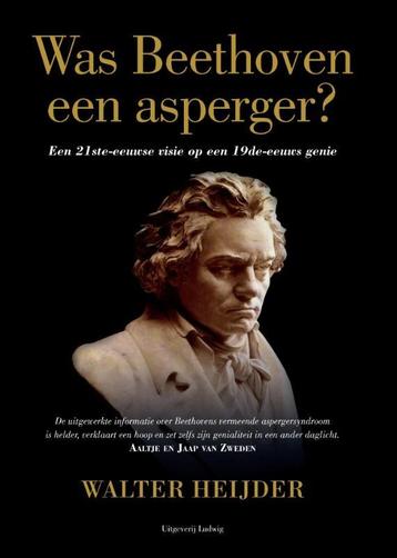 Was Beethoven een asperger? 9789082599602 Walter Heijder, Verzenden, Walter Heijder