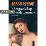 In het gezelschap van de courtisane 9789063053154 S. Dunant, Verzenden, Gelezen, S. Dunant