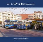 Met de GVA-bus onderweg 9789059612396 P van der Meer, Verzenden, Zo goed als nieuw, P van der Meer