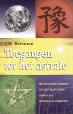 TOEGANGEN TOT HET ASTRALE 9789063783808 J.H. Brennan, Boeken, Verzenden, Gelezen, J.H. Brennan