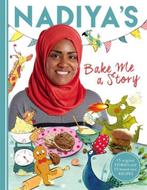 Nadiyas Bake Me A Story 9781444933277 Nadiya Hussain, Boeken, Verzenden, Gelezen, Nadiya Hussain