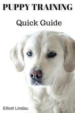 Puppy Training Quick Guide, Lindau, Elliott, Lindau, Elliott, Zo goed als nieuw, Verzenden