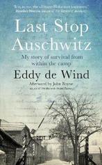 Last Stop Auschwitz 9780857526830 Eddy de Wind, Boeken, Verzenden, Zo goed als nieuw, Eddy de Wind