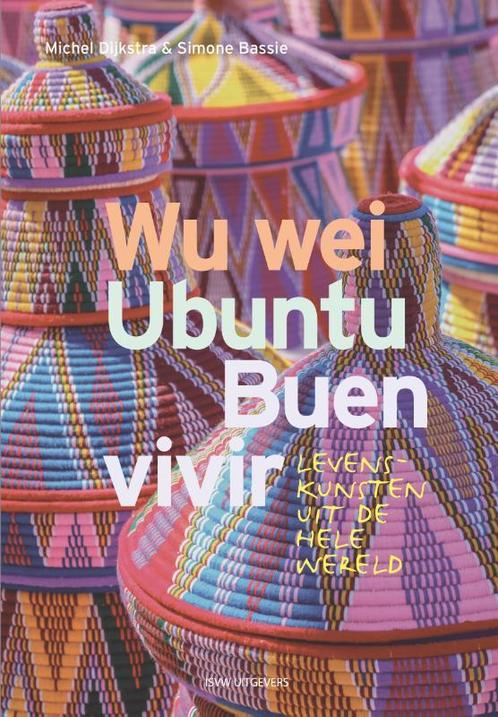Wu Wei, Ubuntu, Buen Vivir 9789492538499, Livres, Philosophie, Envoi