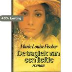 Tragiek van een liefde 9789024503513 Marie Louise Fischer, Boeken, Verzenden, Gelezen, Marie Louise Fischer