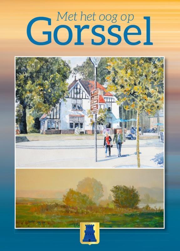 Met het oog op Gorssel 9789464434606 Dick van Welzen, Boeken, Gedichten en Poëzie, Gelezen, Verzenden