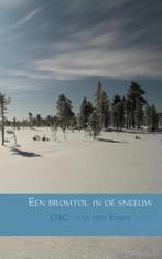 Een bromtol in de sneeuw 9789402116021 D.J.C. van den Einde, Verzenden, Gelezen, D.J.C. van den Einde