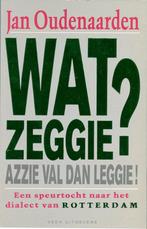 WAT ZEGGIE? AZZIE VAL DAN LEGGIE! 9789020406870 Oudenaarden, Boeken, Verzenden, Gelezen, Oudenaarden