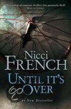 Until its Over 9780141036571 Nicci French, Verzenden, Gelezen, Nicci French