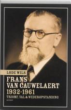 Frans van Cauwelaert 1932-1961 9789089240408 L. Wils, Boeken, Verzenden, Gelezen, L. Wils