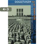 Ooggetuigen van het Derde Rijk 9789035129313, Boeken, Verzenden, Zo goed als nieuw