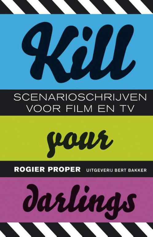 Kill your darlings 9789035139374 Rogier Proper, Boeken, Film, Tv en Media, Gelezen, Verzenden