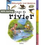 Langs de rivier / Natuurgids voor kinderen 9789044702156, Verzenden, Gelezen, V. Tracqui