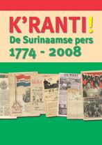 Kranti ! De Surinaamse pers, 1774-2008 9789068325355, Gelezen, M. Koninck, Verzenden