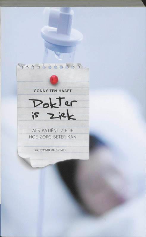 Dokter is ziek 9789025434472 Gonny ten Haaft, Boeken, Godsdienst en Theologie, Gelezen, Verzenden