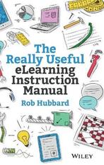 Really Useful eLearning Instruction Manu 9781118375891, Verzenden, Zo goed als nieuw, Rob Hubbard
