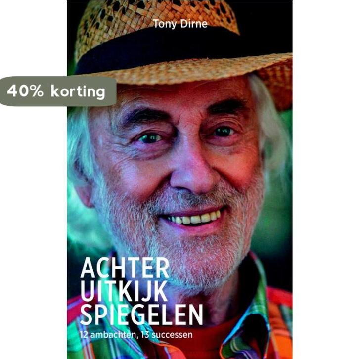 Achteruitkijkspiegelen 9789082471755 Tony Dirne, Boeken, Literatuur, Zo goed als nieuw, Verzenden