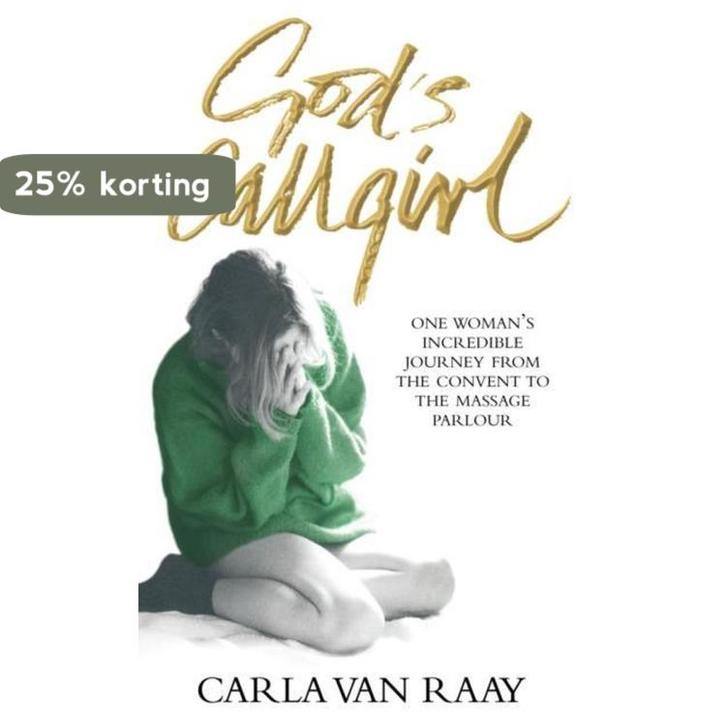 Gods Callgirl 9780091913687 Carla Van Raay, Boeken, Taal | Engels, Gelezen, Verzenden