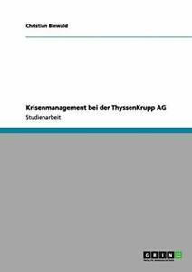 Krisenmanagement bei der ThyssenKrupp AG. Biewald, Christian, Livres, Livres Autre, Envoi