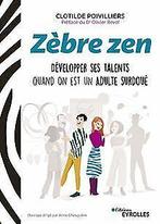 Zèbre zen: Développer ses talents quand on est un adulte..., Revol, Olivier, Poivilliers, Clotilde, Verzenden