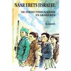 Naar Erets Jisraeel / De strijd tussen Joden en Arabieren, Verzenden, Zo goed als nieuw, M. Kanis