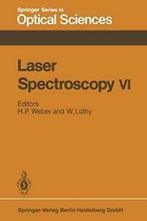 Laser Spectroscopy VI : Proceedings of the Sixt. Weber, P.., Weber, H. P., Zo goed als nieuw, Verzenden