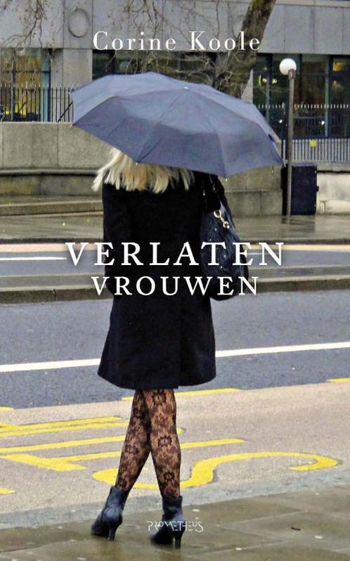 Verlaten vrouwen 9789044623482 Corine Koole, Boeken, Literatuur, Gelezen, Verzenden