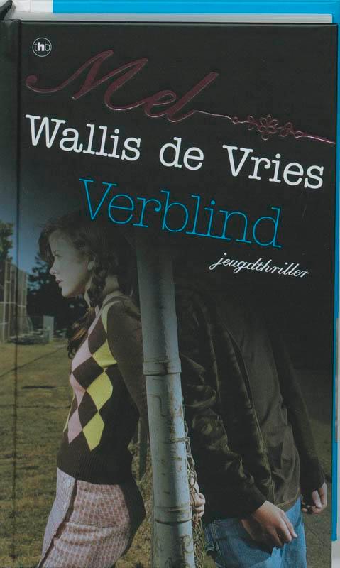 Verblind 9789044324617 Mel Wallis de Vries, Boeken, Kinderboeken | Jeugd | 13 jaar en ouder, Gelezen, Verzenden
