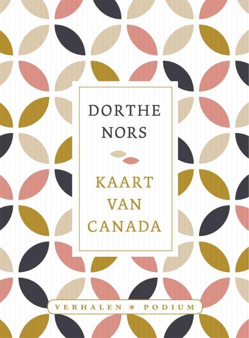 Kaart van Canada 9789057599880 Dorthe Nors, Boeken, Literatuur, Zo goed als nieuw, Verzenden