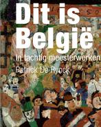 Dit is België 9789025368135, Boeken, Kunst en Cultuur | Beeldend, Verzenden, Zo goed als nieuw, Patrick De Rynck