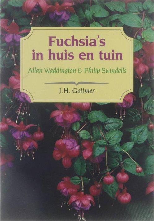 Fuchsias in huis en tuin 9789025724351, Boeken, Natuur, Gelezen, Verzenden