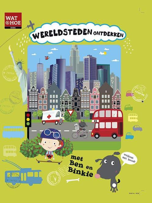 Wereldsteden ontdekken met Ben en Binkie / Wat & hoe kids, Boeken, Overige Boeken, Zo goed als nieuw, Verzenden