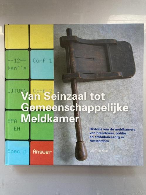 Van Seinzaal tot Gemeenschappelijke Meldkamer 9789462281585, Boeken, Geschiedenis | Stad en Regio, Zo goed als nieuw, Verzenden