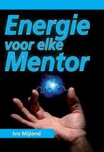 Energie voor elke mentor 9789079596058, Ivo Mijland, Verzenden