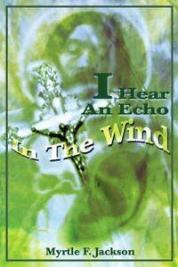 I Hear An Echo In The Wind, Jackson, F. New   ,,, Livres, Livres Autre, Envoi