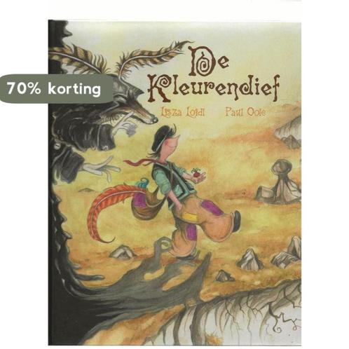 De Kleurendief ( lisza Loidl , Paul Oole ) 9789090289892, Boeken, Kinderboeken | Kleuters, Zo goed als nieuw, Verzenden
